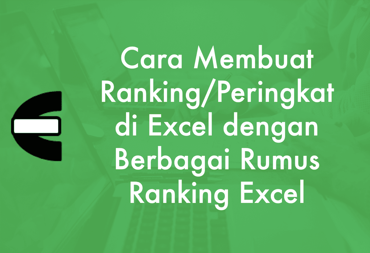 Link ke Tutorial Cara Membuat Ranking di Excel dari CE
